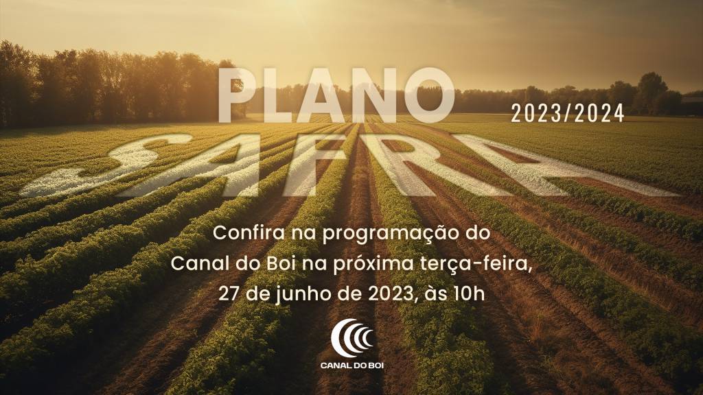 Canal do Boi no lançamento do Plano Safra 2023/24