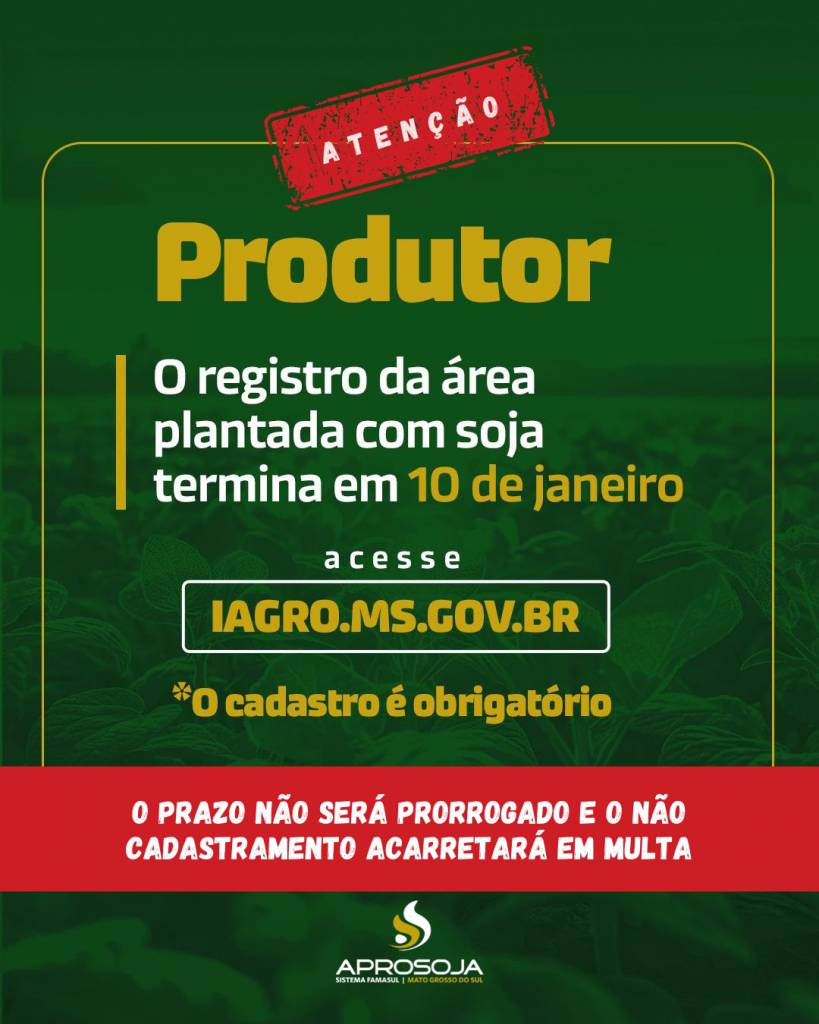 A Aprosoja/MS e a IAGRO alertam sobre o fim do prazo de cadastramento das áreas de soja em Mato Grosso do Sul